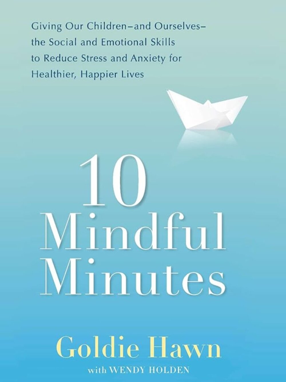 10 Mindful Minutes: Giving Our Children--and Ourselves-Paperback